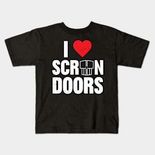 I Love Screen Doors Kids T-Shirt